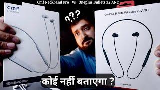 Oneplus bullets wireless z2 anc vs Cmf Neckband ProAfter MonthA Detailed ComparisonTruth