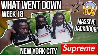 WHAT WENT DOWN IN-STORE SUPREME WEEK 18 VLOG! | MASSIVE BACKDOOR BUJU BANTON TEE! | WORST RELEASE!