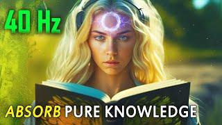 Absorb KNOWLEDGE Like a (Sponge) With 40 Hz Pure BINAURAL Beats While (Studying)