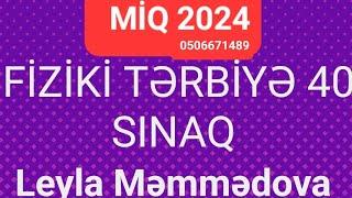 #fizikiterbiyemiq2024 LEYLA MƏMMƏDOVA 0506671489 Yeni MİQ tipli 40  sınaq.