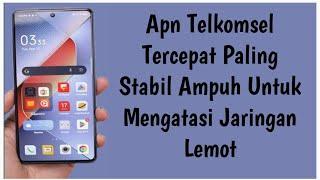 APN TELKOMSEL TERCEPAT PALING STABIL || AMPUH UNTUK MENGATASI JARINGAN LEMOT