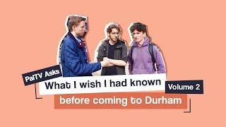 What I wish I had known before coming to Durham volume 2 | PalTV Asks