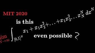 CRAZY integral from MIT (integrating in N dimensions as N goes to infinity?)