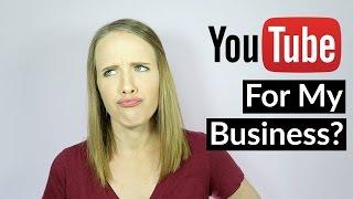YouTube For Business | Should your business have a channel?