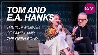 Tom Hanks and E.A. Hanks in Conversation — The 10: A Memoir of Family and the Open Road