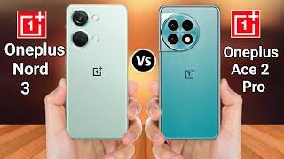 Oneplus Nord 3 vs Oneplus  Ace 2 Pro