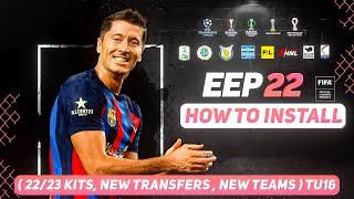 How to Install EEP 22 v2.0 Mod For FIFA 22  ( 22/23 Kits, New Transfers, New Teams ) TU17