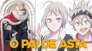 O PAI DE ASTA É UMA LENDA- Black Clover