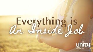 Everything Is An Inside Job | Unity of Naples | Eddie Watkins Jr.