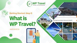 Step 0: What is WP Travel?