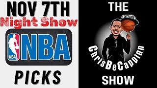 Nov 7th (Night Show) |  NBA Best Bets | Free Picks + Predictions | ChrisBeCappinn NBA Show