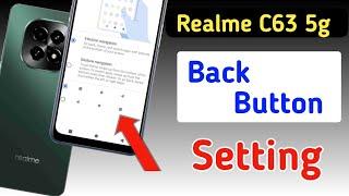 Realme c63 5g back button setting | Realme c63 5g me back button kaise lagaye/navigation key setting