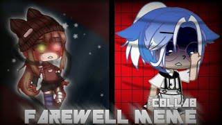 Farewell meme || Gacha Club || Collab with Obla4ko dreams