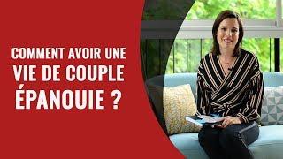 Comment être un couple épanouie  ?