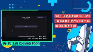 Specter Released The First Jailbreak For PS5 1.xx/2.xx Based on Webkit | Up To 7.61 Coming Soon!