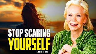 Louise Hay: Love YOURSELF enough to STOP scaring yourself | FOCUS ON YOURSELF NOT OTHERS