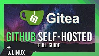 Private Self-Hosted GitHub Server | Gitea Complete Setup Guide