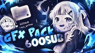 FREE GFX PACK | Thanks for 600 sub