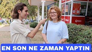 EN SON NE ZAMAN YAPTIN ?