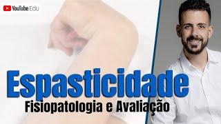 ESPASTICIDADE (Video aula) - Prof. Rogério Souza