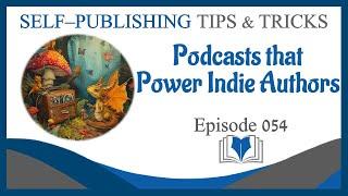 SPTT 054 – Podcasts that Power Indie Authors