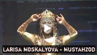 Мустахзод - Лариса Москалёва | Larisa Moskalyova - Mustahzod