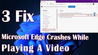 Microsoft Edge Crashes While Playing A Video - 3 Fix How To