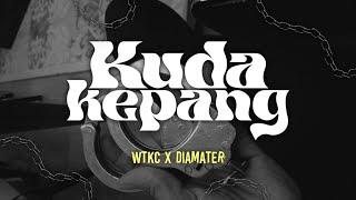 -KUDA KEPANG-WTKC X DIAMATER BEATS