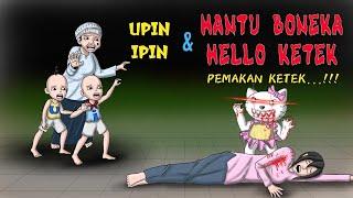 UPIN IPIN & HANTU BONEKA HELLO KITTY ⁉️