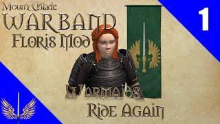 Mount and Blade Warband - Episode 1 - Floris Evolved Mod - Warmaids Ride Again