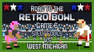 Road to the Retro Bowl 2024 | Silly Fools Vs. West Michigan