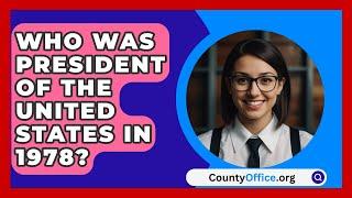 Who Was President Of The United States In 1978? - CountyOffice.org