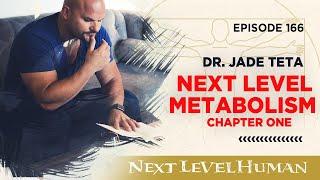 Next Level Metabolism Chapter One – Ep. 166 | Next Level Human Podcast