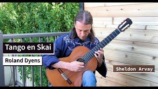 Tango en Skai by Roland Dyens played by Sheldon Arvay