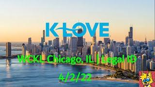 K-LOVE | WCKL Chicago, IL Legal/TOTH ID (4/2/22)