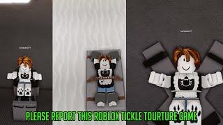 Please Report This Roblox Tickle Torture Game