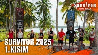 Survivor 2025 1.Kısım | Survivor 2025 1. Bölüm