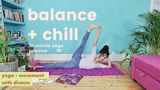 Balance + chill // Yoga with Dionne //10 minute yoga practice