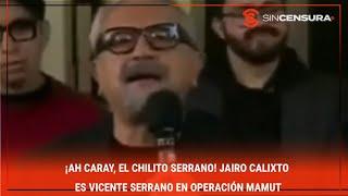 ¡AH CARAY, EL CHILITO SERRANO! Jairo Calixto es Vicente Serrano en Operación Mamut