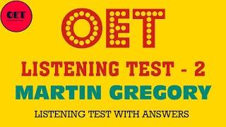 OET Listening - Martin Gregory. OET Listening material with answers