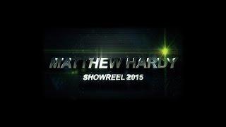 Matthew Hardy Showreel 2015