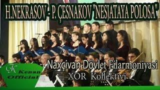 Naxçivan Dövlət Filarmoniyasi XOR kollektivi -  "NESJATAYA POLOSA"  [HD Music]