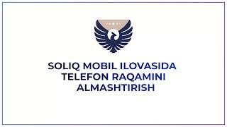 Soliq mobil ilovasida ma’lumotlarni saqlagan holda telefon raqamini almashtirish mumkin