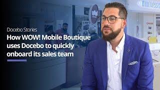 How WOW! Mobile Boutique uses the Docebo Learning Platform to quickly onboard its sales team.