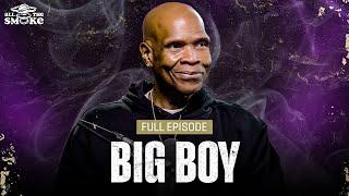 Big Boy | Ep 213 | ALL THE SMOKE Full Episode