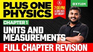 Plus One Physics | Chapter 1 - Units And Measurements - Full Chapter Revision | Xylem Plus One