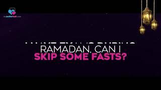 I have exams during Ramadan, can I skip some fasts and make them up later? - Assim al hakeem