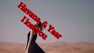 Havana & Yaar I lost you. ( lyrics, с русскими субтитрами)