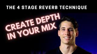 How To Create Depth In Your Mix Using 4-Stage Reverb