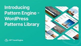 Pattern Engine - WordPress Patterns Library | WP Travel Engine Tutorial